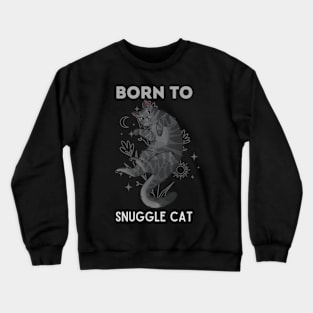 Born to Snuggle Cat - Smoked Cat Crewneck Sweatshirt